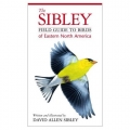 The Sibley Field Guide to Birds of Eastern North America