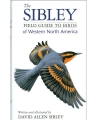 The Sibley Field Guide to Birds of Western North America